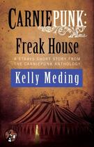 Couverture du livre « Carniepunk: Freak House » de Meding Kelly aux éditions Pocket Star