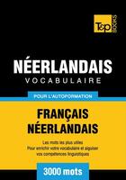Couverture du livre « Vocabulaire Français-Néerlandais pour l'autoformation - 3000 mots » de Andrey Taranov aux éditions T&p Books