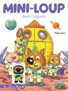 Couverture du livre « Mini-Loup dans l'espace » de Philippe Matter aux éditions Hachette Enfants