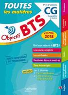 Couverture du livre « Objectif BTS ; BTS le tout en un CG ; examen 2018 » de Bruno Bonnefous aux éditions Hachette Education