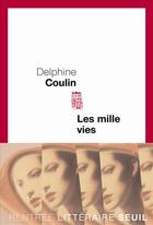 Couverture du livre « Les milles vies » de Delphine Coulin aux éditions Seuil