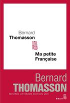 Couverture du livre « Ma petite française » de Bernard Thomasson aux éditions Seuil