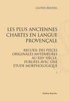 Couverture du livre « Les plus anciennes chartes en langue provençale ; recueil des pièces originales antérieures au XIII siècle, publiées avec une étude morphologique » de Clovis Brunel aux éditions Slatkine Reprints