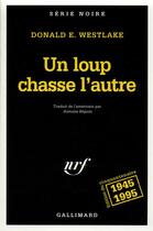 Couverture du livre « Un loup chasse l'autre » de Donald E. Westlake aux éditions Gallimard