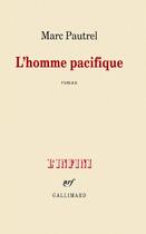 Couverture du livre « L'homme pacifique » de Marc Pautrel aux éditions Gallimard