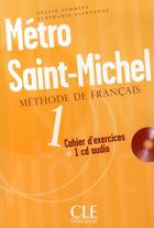 Couverture du livre « Metro saint-michelde francais cahier d'exercices + 1 cd audio 1 » de Schmitt/Saintenoy aux éditions Cle International