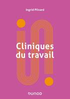 Couverture du livre « Cliniques du travail » de Ingrid Plivard aux éditions Dunod