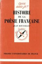 Couverture du livre « Histoire de la poésie française » de Jean Rousselot aux éditions Que Sais-je ?