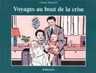 Couverture du livre « Voyages au bout de la crise - tome 0 - voyages au bout de la crise » de Montellier aux éditions Dargaud
