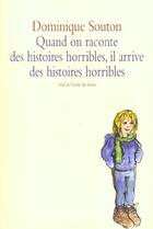 Couverture du livre « Quand on raconte des histoires horribles » de Souton Dominique aux éditions Ecole Des Loisirs