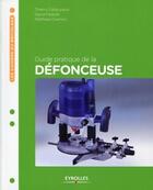 Couverture du livre « Guide pratique de la défonceuse » de Gallauziaux/Fedullo/ aux éditions Eyrolles