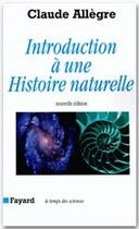 Couverture du livre « Introduction à une histoire naturelle (édition 2001) » de Claude Allègre aux éditions Fayard