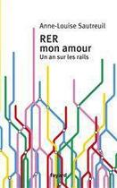 Couverture du livre « RER mon amour ; un an sur les rails » de Anne-Louise Sautreuil aux éditions Fayard