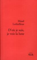 Couverture du livre « D'où je suis, je vois la lune » de Maud Lethielleux aux éditions Stock