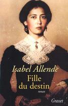 Couverture du livre « Fille du destin » de Isabel Allende aux éditions Grasset