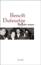 Couverture du livre « Ballets roses » de Benoit Duteurtre aux éditions Grasset Et Fasquelle