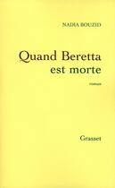 Couverture du livre « Quand Beretta est morte » de Bouzid-N aux éditions Grasset Et Fasquelle