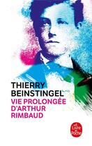 Couverture du livre « Vie prolongée d'Arthur Rimbaud » de Thierry Beinstingel aux éditions Le Livre De Poche