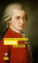 Couverture du livre « Dictionnaire amoureux de Mozart » de Ruggieri Eve aux éditions Plon