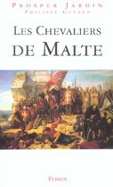 Couverture du livre « Les Chevaliers De Malte » de Guyard Philippe et Prosper Jardin aux éditions Perrin