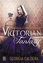 Couverture du livre « Victorian fantasy t.1 ; dentelle et nécromancie » de Georgia Caldera aux éditions J'ai Lu