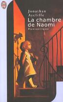 Couverture du livre « Chambre de naomi (la) » de Jonathan Aycliffe aux éditions J'ai Lu