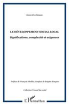 Couverture du livre « Le développement social local ; significations, complexité et exigences » de Genevieve Besson aux éditions L'harmattan