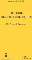 Couverture du livre « Histoire des idées politiques de Platon à Rousseau » de Antoine Nguidjol aux éditions L'harmattan