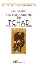 Couverture du livre « Les populations du tchad (nord du 10eme parallele) » de Annie M.-D. Lebeuf aux éditions Editions L'harmattan