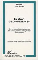 Couverture du livre « LE BILAN DE COMPÉTENCES : Des caractéristiques individuelles à l'accompagnement de l'implication dans le projet » de Michèle Saint-Jean aux éditions Editions L'harmattan