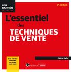 Couverture du livre « L'essentiel des techniques de vente : pour maîtriser l'ensemble des étapes de la vente (3e édition) » de Didier Roche aux éditions Gualino