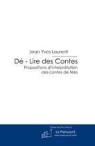 Couverture du livre « Dé ; lire des contes » de Jean-Yves Laurent aux éditions Editions Le Manuscrit