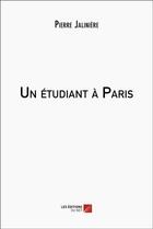 Couverture du livre « Un étudiant à Paris » de Pierre Jaliniere aux éditions Editions Du Net