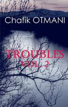 Couverture du livre « Troubles t.2 » de Otmani Chafik aux éditions Books On Demand