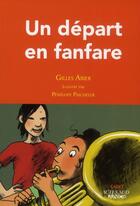 Couverture du livre « Un départ en fanfare » de Gilles Abier et Penelope Paicheler aux éditions Actes Sud Junior