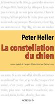 Couverture du livre « La constellation du chien » de Peter Heller aux éditions Editions Actes Sud