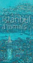 Couverture du livre « Istanbul à jamais » de Samuel Aubin aux éditions Actes Sud