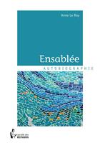 Couverture du livre « Ensablée » de Anne Le Roy aux éditions Societe Des Ecrivains