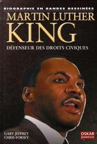 Couverture du livre « Martin Luther King ; défenseur des droits civiques ; biographie en bandes dessinées » de Gary Jeffrey et Chris Forsey aux éditions Oskar