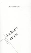 Couverture du livre « Le bout du fil » de Roland Oberlin aux éditions L'oeil Du Prince