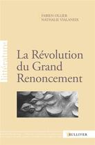 Couverture du livre « La révolution du grand renoncement » de Nathalie Vialaneix et Fabien Ollier aux éditions Sulliver