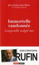 Couverture du livre « Immortelle randonnée ; Compostelle malgré moi » de Jean-Christophe Rufin aux éditions Paulsen