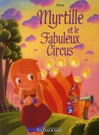 Couverture du livre « Myrtille et le fabuleux circus » de Mikael aux éditions Petit Pierre & Ieiazel