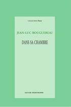 Couverture du livre « Dans sa chambre » de Jean-Luc Bouguereau aux éditions Epagine