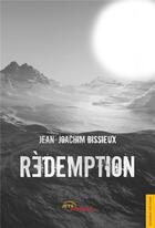 Couverture du livre « Rédemption » de Jean-Joachim Bissieux aux éditions Jets D'encre