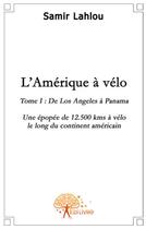 Couverture du livre « L'Amérique à vélo ; une épopée de plus de 12.000 kms à vélo le long du continent américain ! » de Lahlou Samir aux éditions Edilivre