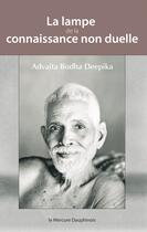 Couverture du livre « La lampe de la connaissance non duelle » de Advaita Bodha Deepika aux éditions Le Mercure Dauphinois