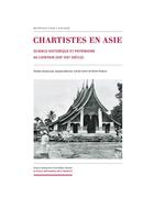 Couverture du livre « Chartistes en Asie : (XIXe-XXIe siècle) » de Jacques Berlioz aux éditions Ecole Nationale Des Chartes