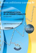 Couverture du livre « Introduction à la comptabilité ; UE 9 du DCG ; corrigé » de Agnes Lieutier aux éditions Corroy