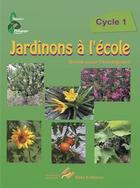 Couverture du livre « Jardinons a l ecole cycle 1 » de Cardo Dhayan- aux éditions Ebla